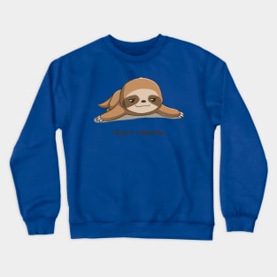 i will do it tomorrow sloth Crewneck Sweatshirt